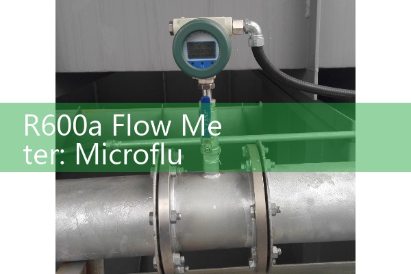 R600a Flow Meter: Microfluidics for Isobutane Domestic Refrigeration Loops